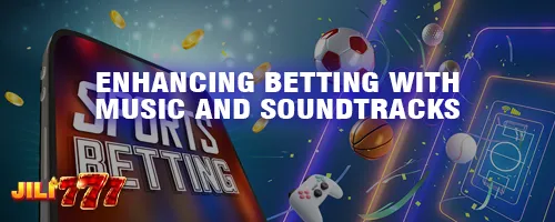 Enhancing Betting with Music and Soundtracks